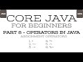 Part 8 - Core Java - Assignment Operators