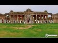 Haciendas of Yucatán