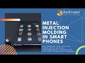 Metal Injection Molding Opportunity in Smart Phones | INDO-MIM