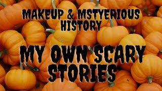 Makeup & Mysterious History // My Own Scary Stories
