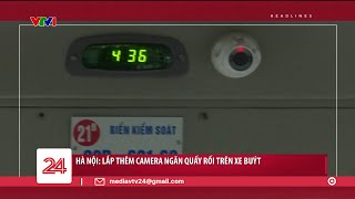 Hà Nội lắp thêm camera ngăn quấy rối trên xe | VTV24