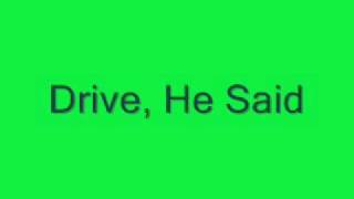 Drive, He Said
