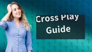 How to enable cross play?