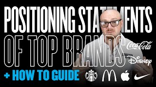 Positioning Statements of Top Brands + How To Guide