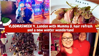 VLOGMAS|WEEK 4...London with Mumma G, hair refresh and a new winter wonderland