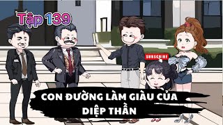 Tập 139 | Con đường làm giàu của Diệp Thần | HH Review