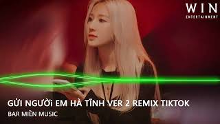 Anh Trở Về Thăm Quê Em Hà Tĩnh Remix TikTok - Gửi Người Em Hà Tĩnh Ver 2 Remix - Nonstop Việt Mix