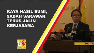 Kaya Hasil Bumi, Sabah Sarawak Terus Jalin Kerjasama