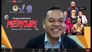 Webinar Mengenal Lebih Dekat Merkuri Bahaya \u0026 Solusinya