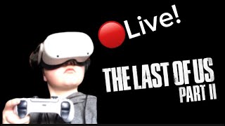 🔴Playing The Last Of Us 2