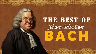 The Best of Bach: 50 Pieces of Bach Everyone've Heard but Don't Know Their Names 🎻🎶