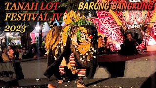 BARONG BANGKUNG‼️ || TANAH LOT FESTIVAL IV 2023