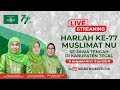 Peringatan Harlah Ke-77 Tahun Muslimat NU Se-Jawa Tengah