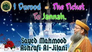 The Ticket To Jannah | Quaid e Millat Hazrat Syed Mahmood Ashraf Ashrafi Al Jilani