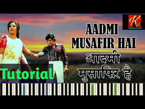 Aadami Musafir Hai || Tutorial || Keyboard Cover || Full Song Explain ...