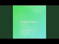 Broken Sky II