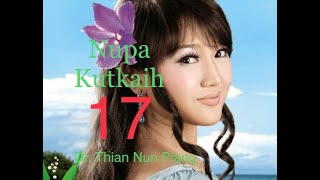 Nupa Kutkaih - 17   (Nangmah Lawng Na Si Lo.  Nu\u0026Pa duhdawtnak siattertu pawl )