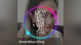 Lk Vì Tiền Em Trả Hết Ân Tình