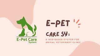 E-PET CARE SYSTEM: A WEB-BASED SYSTEM FOR ANIMAL VETERINARY CLINIC