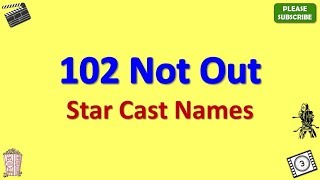 102 Not Out Star Cast, Actor, Actress and Director Name