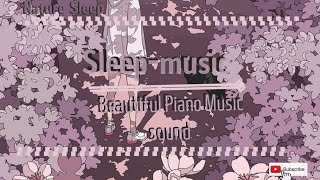 🔴Soothing Piano Music • Sleep music , Relax sounds , meditation music 2022 Music Baby , Relaxation