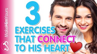 Make Him Fall Deeply In Love - 3 Exercises That Connect To His Heart | Ft. Jermia