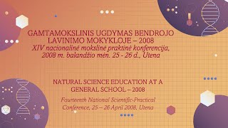 Gamtamokslinis ugdymas bendrojo lavinimo mokykloje – 2008 / NSE AT A GENERAL SCHOOL – 2008