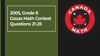 2005, Grade 8, Gauss Math Contest | Questions 21-25