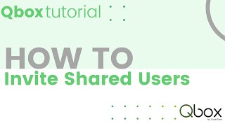 Qbox Tips \u0026 Tricks - Invite Shared Users