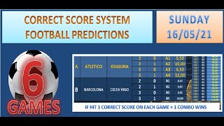 16/05 - CORRECT SCORE SYSTEM FOOTBALL PREDICTIONS TODAY - BETTING METHOD - CORRECT SCORE FIXED ODDS