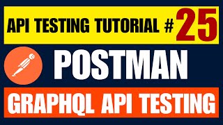 Postman API Testing Tutorial #25 | GraphQL API Testing
