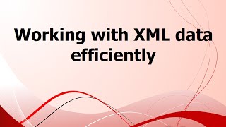 SA: Working with XML data efficiently