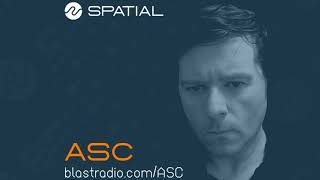 ASC - SPATIAL SHOW PT. 1 - 2022-03-04 @BLAST RADIO