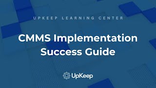 Masterguide to Successful Computerized Maintenance Management System Implementation