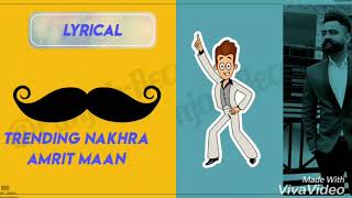 Trending Nakhra (Lyrical Video) Amrit Maan|| Latest Punjabi songs