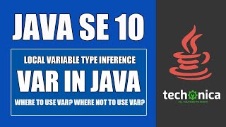 Java 10 Features | Var in Java| Introduction - Var Usage - Local Variable Type Inference - Techonica