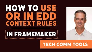 Using OR in FrameMaker EDD Context Rules