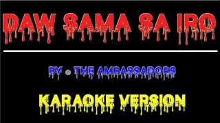 Daw Sama Sa Iro - The Ambassadors | Karaoke