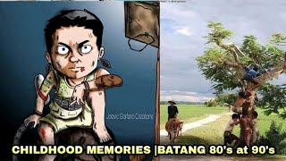 CHILDHOOD MEMORIES |BATANG 80's at 90's