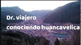 conociendo Huancavelica 1º parte