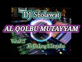 Dj - Al Qolbu Mutayyam - Sholawat Viral TikTok Terbaru 2022 - Ki Dalang Ulinnuha - Slow Bass Horegg.