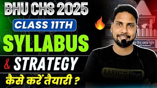 BHU CHS 11th Syllabus \u0026 Strategy | CHS Class 11th Detailed Syllabus 2025 | CHS 11th Exam Preparation