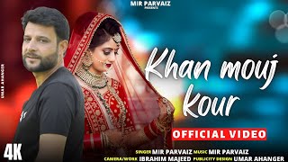 Khanmouj Kour || Kashmiri Wedding Song || Mir Parvaiz
