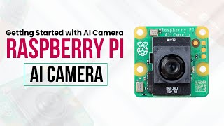 Quick Start Guide with Raspberry PI AI Camera