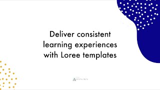Create a Consistent Learning Experience with Loree Templates