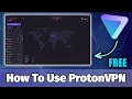 How to Use ProtonVPN Free & Premium - Covering All the Features