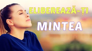 ELIBEREAZĂ-ȚI MINTEA