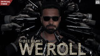 We Roll - Official Video | Shree Brar | 7 Raniyan | New Punjabi Song 2023
