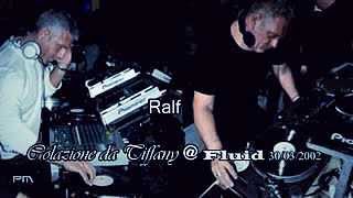 Claudio Di Rocco-DJ Ralf live @ Fluid-Colazione da Tiffany (31 03 2002)