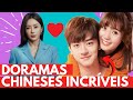 MELHORES DORAMAS CHINESES ESCOLHIDOS POR VOCÊS | DORAMAS NETFLIX